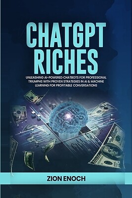 ChatGPT Riches: Unleashing AI-Powered Ch Enoch, Zion Paperback