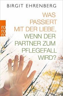 Was passiert mit der Liebe, wenn der Partner zum Pflegef... | Buch | Zustand gut