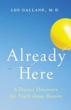 Already Here: A Doctor Discovers the..., Dr Leo Galland