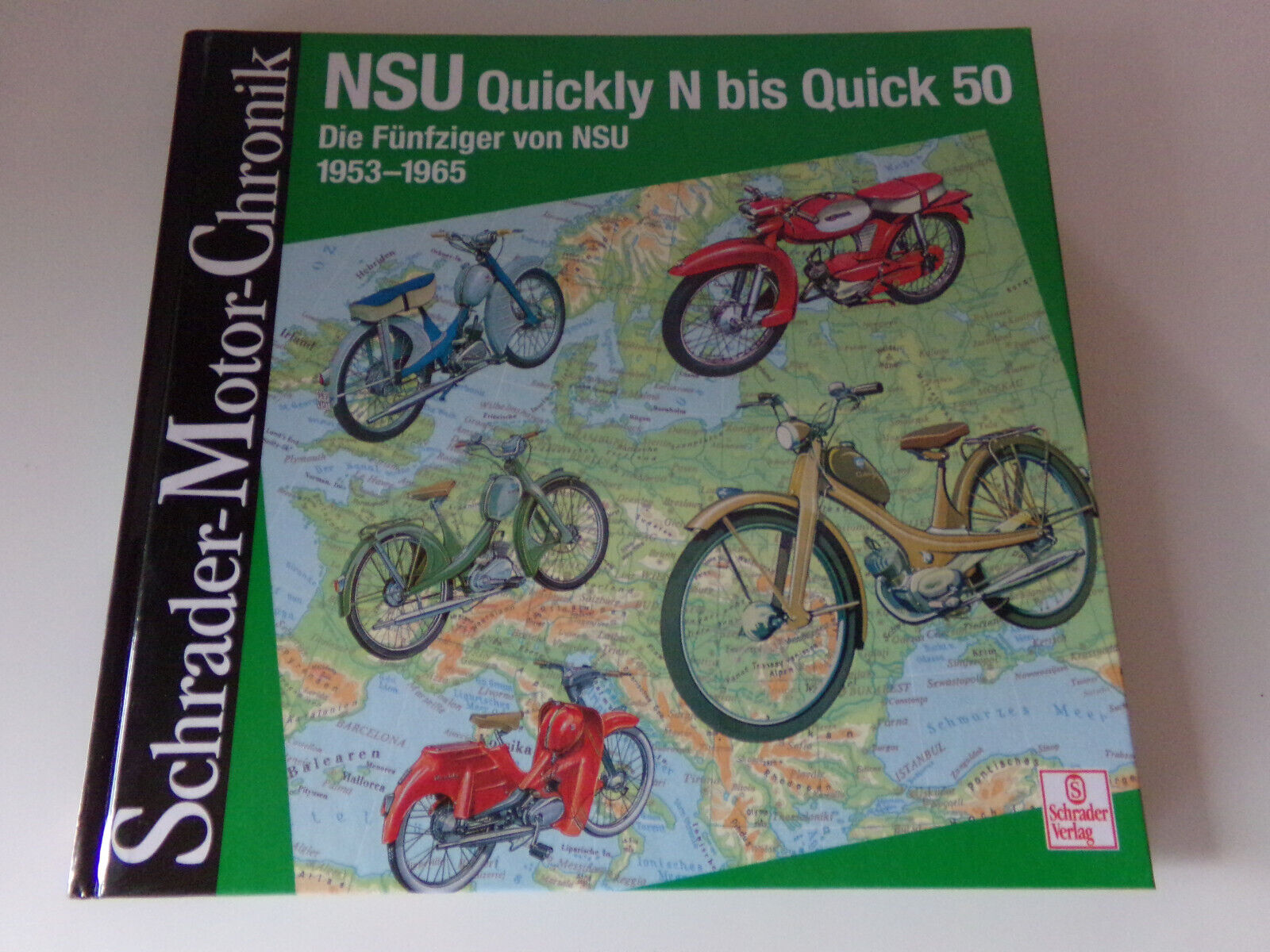 NSU Quickly N bis Quick 50 * Die Fünfziger von NSU 1953 bis 1965 Schrader Motor - Unbekannt