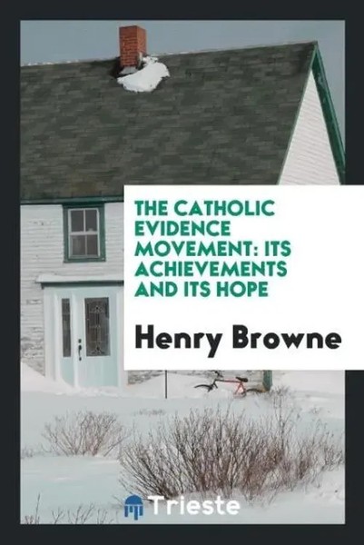 Henry Browne | The Catholic Evidence Movement | Taschenbuch | Englisch (2017)-image