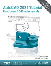 AutoCAD 2021 Tutorial First Level 2D Fundamentals, Shih, Jumper 9781630573393..