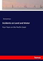 Anonymous | Incidents On Land And Water | Taschenbuch | Englisch (2017) | 344 S.