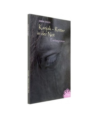 Kanjak - Retter in der Not: Fantasyroman: Fantasyroman, Sabine Steger