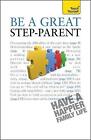 Be a Great Step-Parent: Teach Yourself: 2010 by Suzie Hayman (Paperback, 2010)