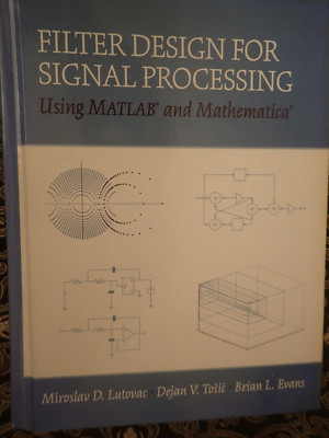 Filter Design For Signal Processing Using MATLAB and Mathematica