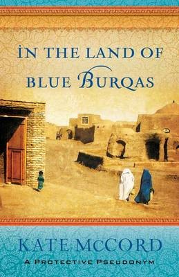 In the Land of Blue Burqas, Mccord, Kate,  Paperba
