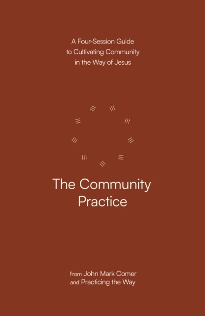 The Community Practice by John Mark Comer PAPERBACK 9780593603376