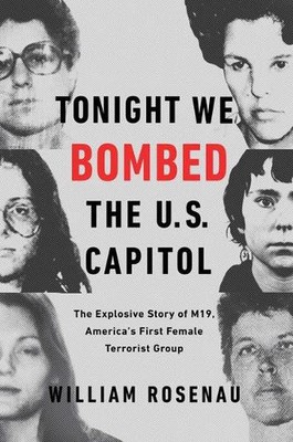Heute Nacht bombardierten wir das US-Kapitol: Die explosive Geschichte von M19, Amerikas erster 
