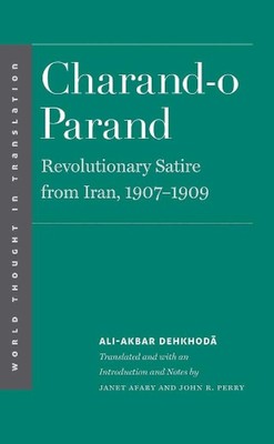 Charand-o Parand: Revolutionäre Satire aus dem Iran, 1907-1909 von Ali-Akbar Dehkhod