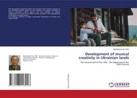 Development Of Musical Creativity In Ukrainian Lands Mykhailychenko Oleh Buch