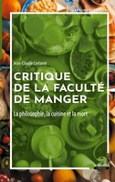 Critique De La Faculté De Manger La Philosophie, La Cuisine et La Mort Castanié