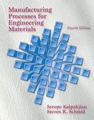 Manufacturing Processes for Engineering Materials