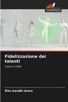 Ritu Gandhi Arora | Fidelizzazione Dei Talenti | Taschenbuch | Italienisch
