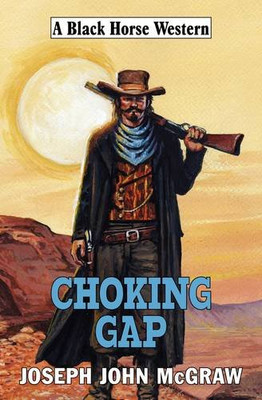 Choking Gap (Black Horse Western)