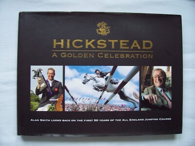 Alan Smith: Hickstead A Golden celebration-50 J. All England Jumping Course,2010