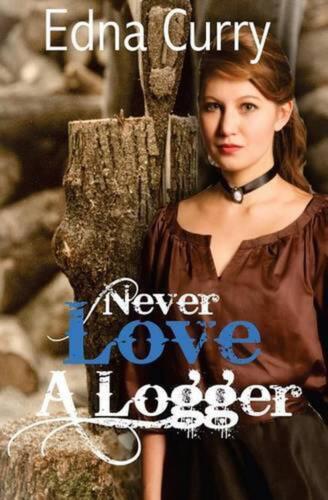 Never Love A Logger by Edna Curry (English) Paperback Book - Afbeelding 1 van 1