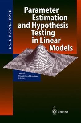 Parameter Estimation and Hypothesis Testing in Linear Models, Hardcover by Ko...
