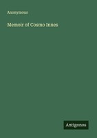 Memoir Of Cosmo Innes Anonymous