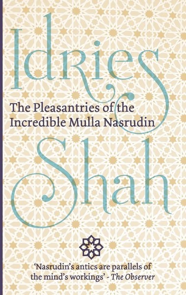 Idries Shah | The Pleasantries Of The Incredible Mulla Nasrudin | Taschenbuch-image