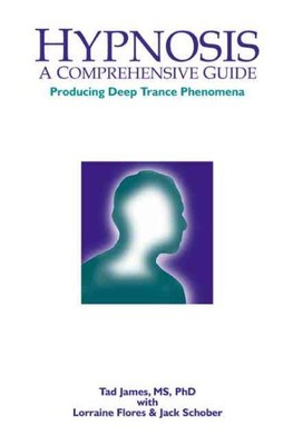 Hypnose: Ein umfassender Leitfaden, Hardcover von James, Tad; Flores, Lothringen; ...