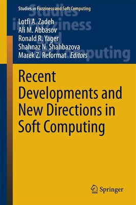 Recent Developments and New Directions in Soft Computing Lotfi A. Zadeh