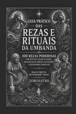 Guia Prtico Das Rezas E Rituais Da Umbanda: 100 rezas poderosas com rituais pass