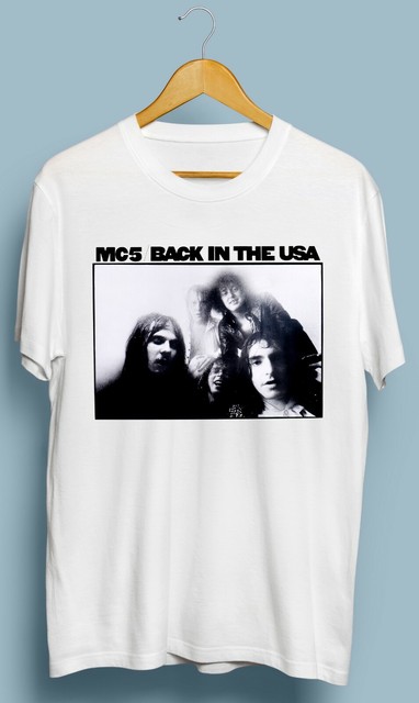 VINTAGE MC5 Back In The USA T shirt size S M L XL 2XL | eBay
