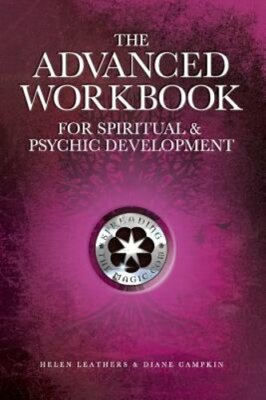 The Advanced Workbook For Spiritual & Psychic Development by Helen Leathers: New