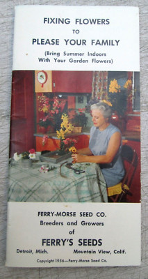 1956 Ferry's Garden Seeds Booklet Fixing Flowers to Please Your Family Crafting