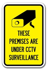 These Premises Are Under CCTV Surveillance Sign 12" x 18" Heavy Gauge Signs