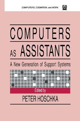 Computers As Assistants by Peter Hoschka - 9780805821888