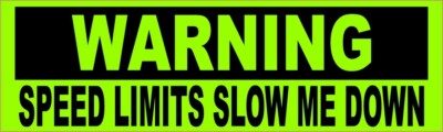 10inx3in Speed Limits Slow Me Down Vinyl Sticker Car Truck Vehicle Bumper Decal