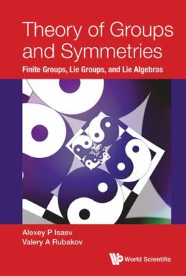 THEORY OF GROUPS AND SYMMETRIES: FINITE GROUPS, LIE GROUPS, AND LIE ALGEBRAS, Al