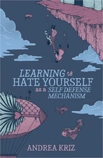 Learning to Hate Yourself as a Self-Defense Mechanism: And Other Stories (Paperb