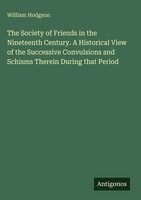 William Hodgson | The Society Of Friends In The Nineteenth Century. A...