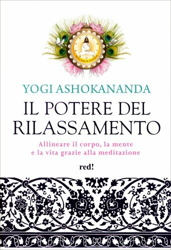 LIBRO IL POTERE DEL RILASSAMENTO - ASHOKANANDA YOGI