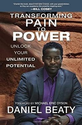 Transforming Pain to Power : Unlock Your Unlimited Potential Dani