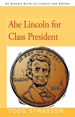 Strasser Todd Strasser (u. a.) | Abe Lincoln for Class President | Taschenbuch