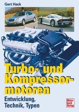 Hack, Gert - Turbo- und Kompressormotoren: Entwicklung und Technik