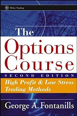 THE OPTIONS COURSE SECOND EDITION: HIGH PROFIT & LOW By George A. Fontanills VG+