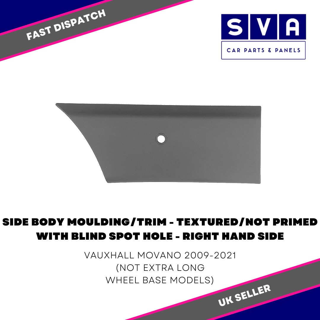 Vauxhall Movano 2009-2021 Side Body Moulding/Trim + B.Spot Hole Not Jumbo Right