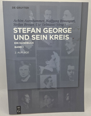 Stefan George Und Sein Kreis: Ein Handbuch [GERMAN Text] by Achim Aurnhammer, PB