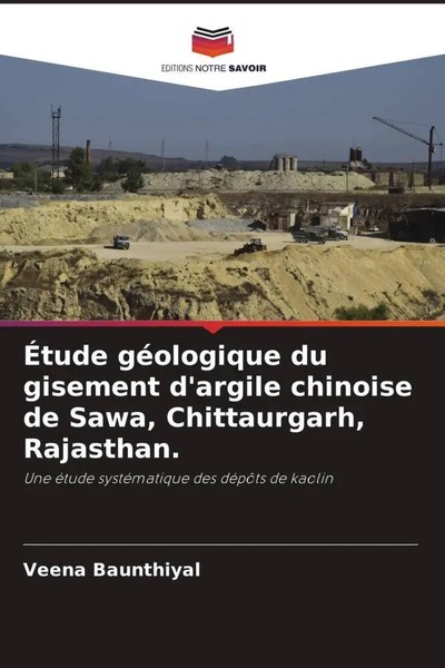 Veena Baunthiyal | ÉTude GéOlogique Du Gisement D'argile Chinoise De Sawa,...-image