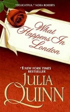 What Happens in London - Mass Market Paperback By Quinn, Julia - GOOD