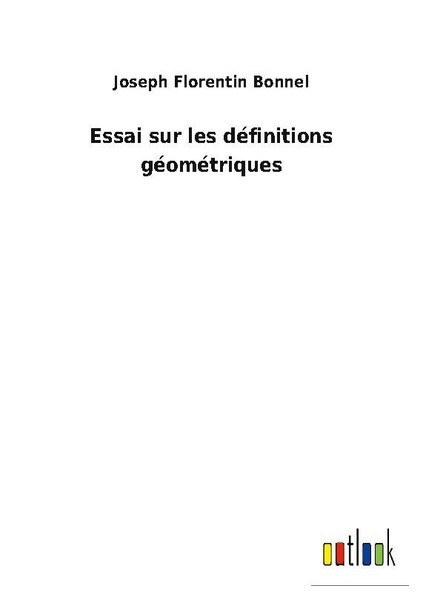 Essai Sur Les DéFinitions GéOméTriques Joseph Florentin Bonnel-image