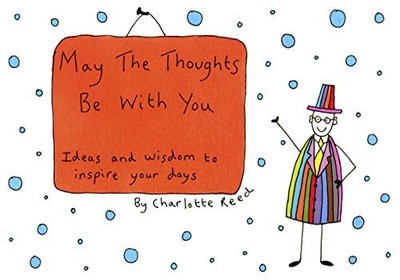 May the Thoughts Be with You: Ideas..., Reed, Charlotte