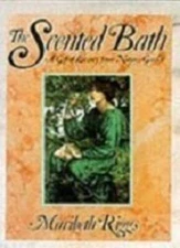 The Scented Bath: A Gift of Luxury - Hardcover By Riggs, Maribeth - GOOD
