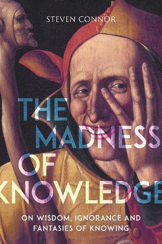 Thumbnail - Steven Connor The Madness Of Knowledge (taschenbuch)