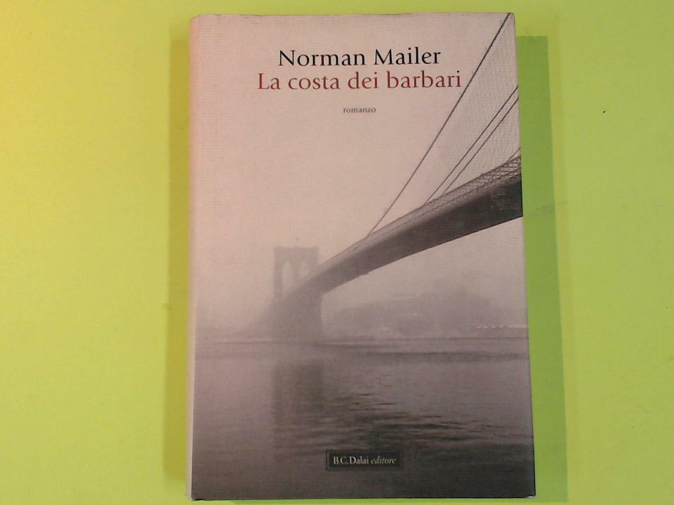 LA COSTA DEI BARBARI MAILER BALDINI CASTOLDI DALAI